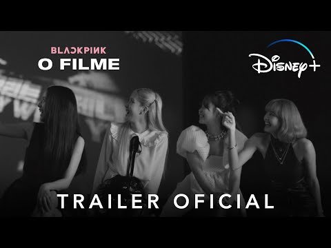 BLACKPINK: O Filme | Trailer Oficial Legendado | Disney+