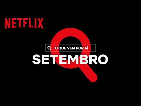 Novidades do Mês: Setembro | Netflix Brasil
